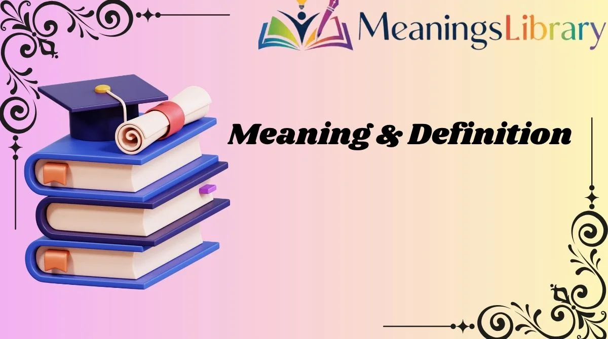 Meaning & Definition