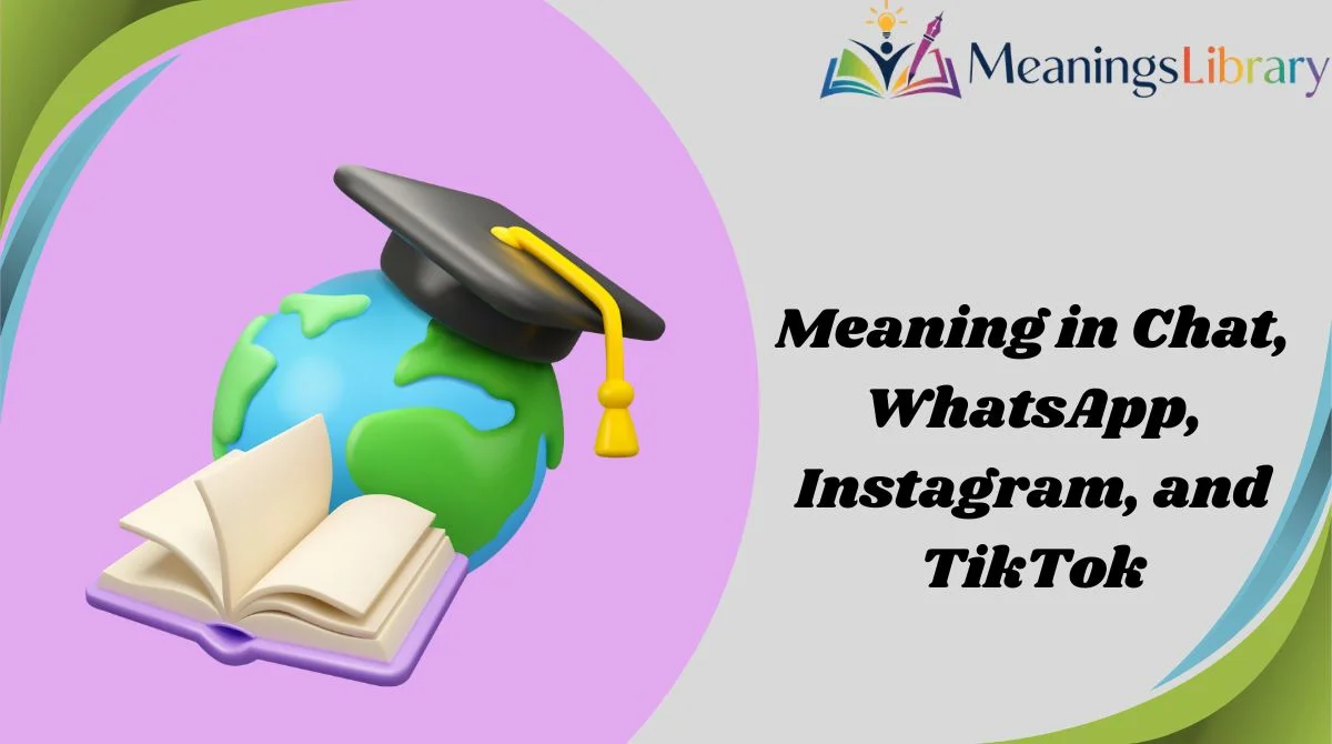 Meaning in Chat, WhatsApp, Instagram, and TikTok