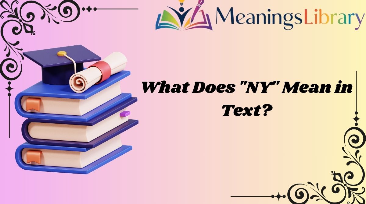 What Does "NY" Mean in Text?