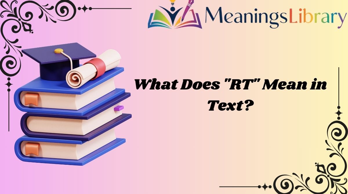 What Does "RT" Mean in Text?