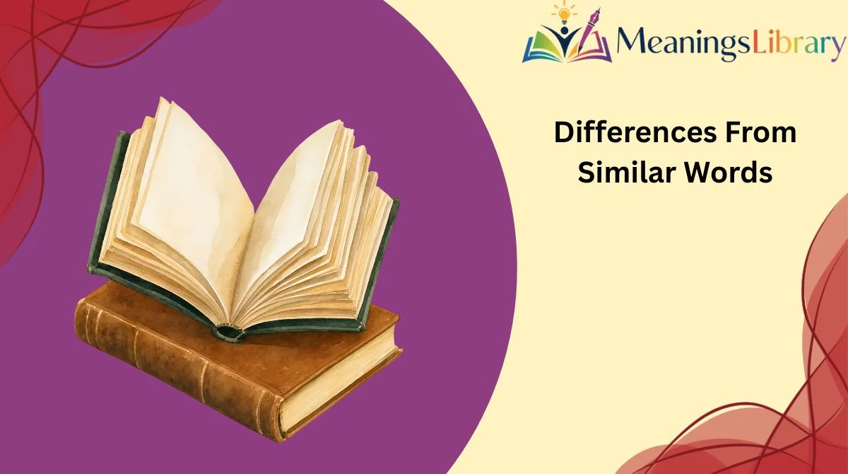 Differences From Similar Words