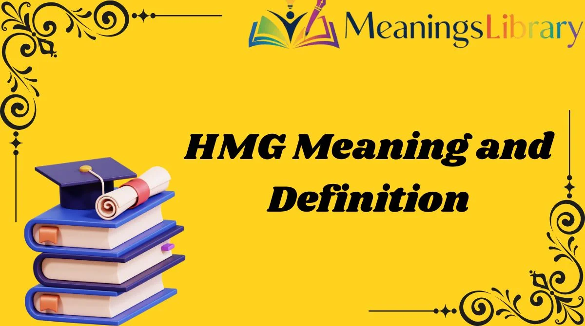 HMG Meaning and Definition