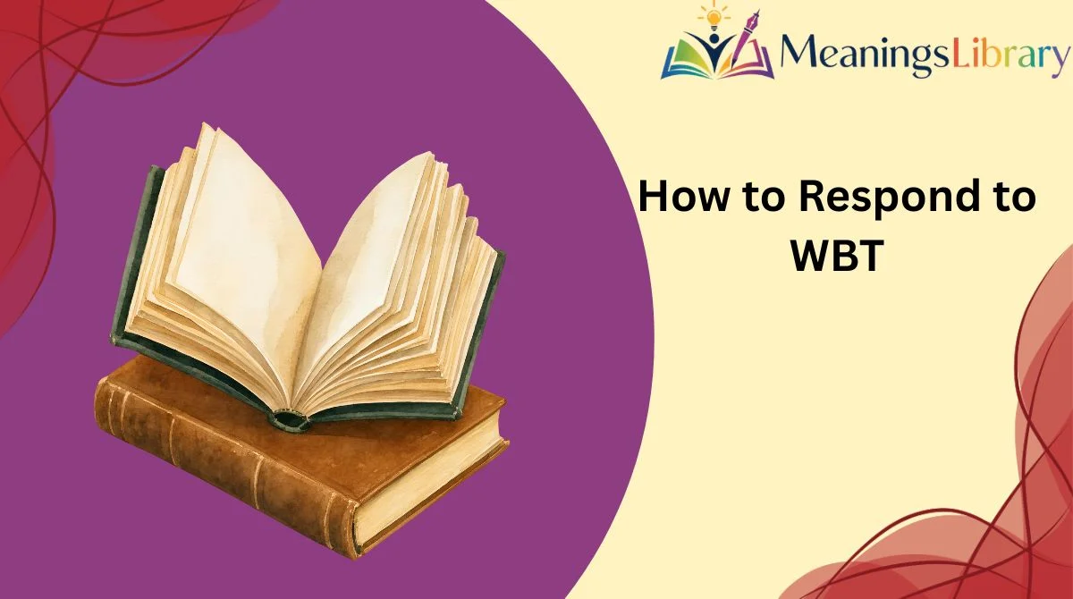 How to Respond to WBT