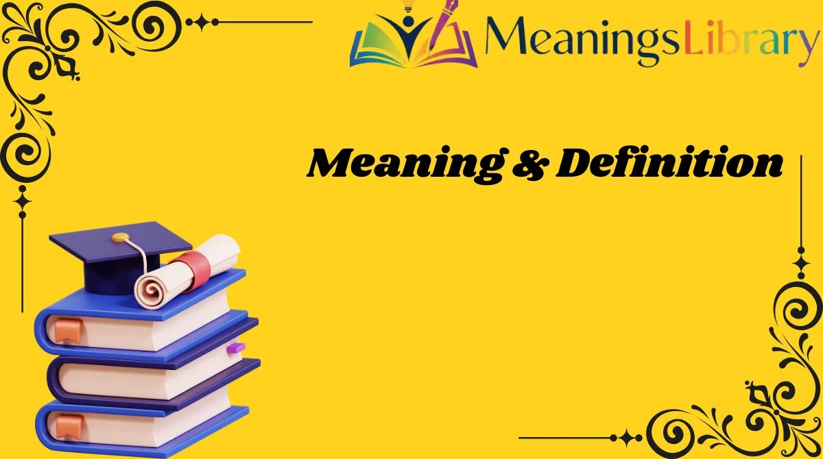 Meaning & Definition