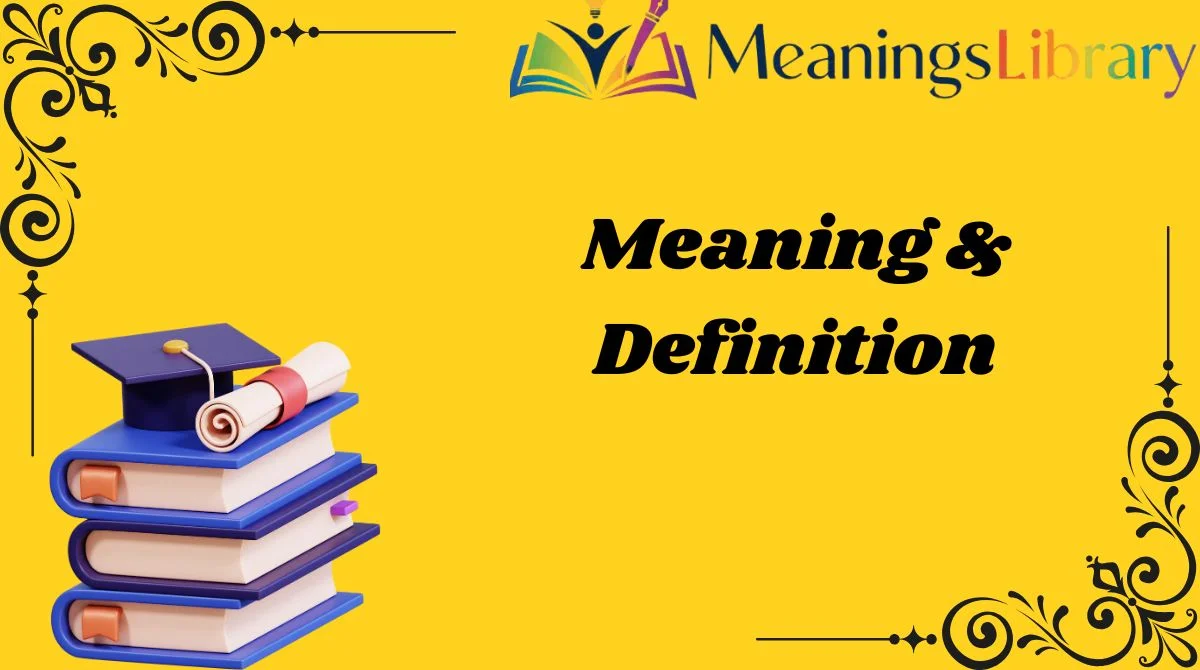 Meaning & Definition