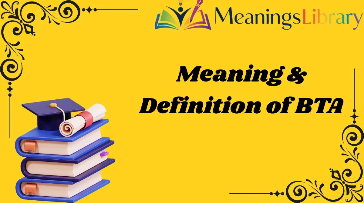 Meaning & Definition of BTA
