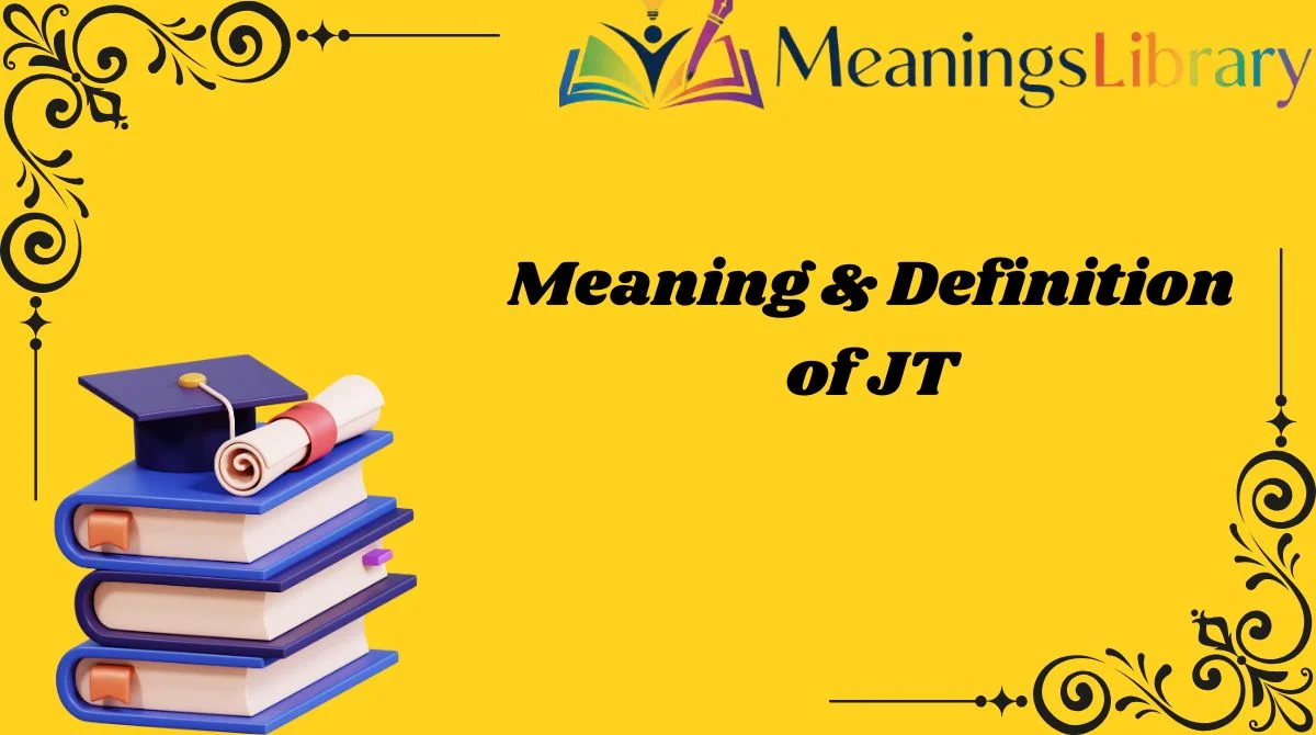 Meaning & Definition of JT