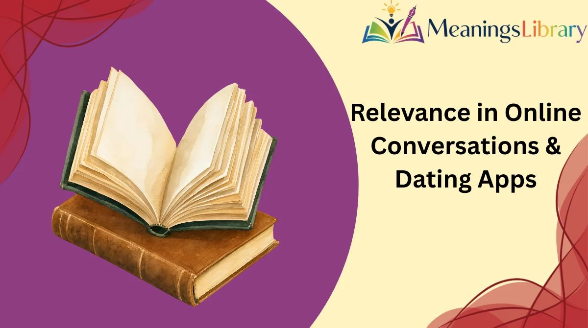 Relevance in Online Conversations & Dating Apps