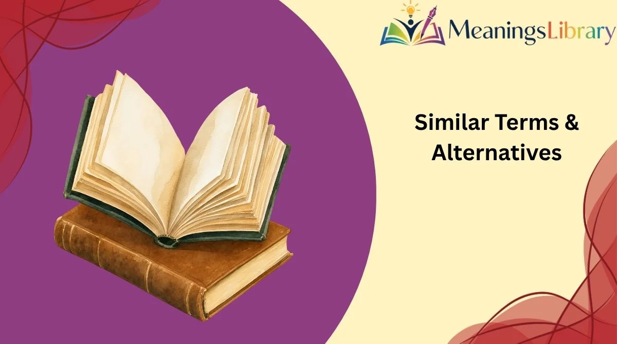 Similar Terms & Alternatives Similar Terms & Alternatives