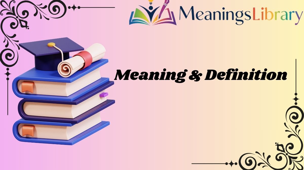 Meaning & Definition