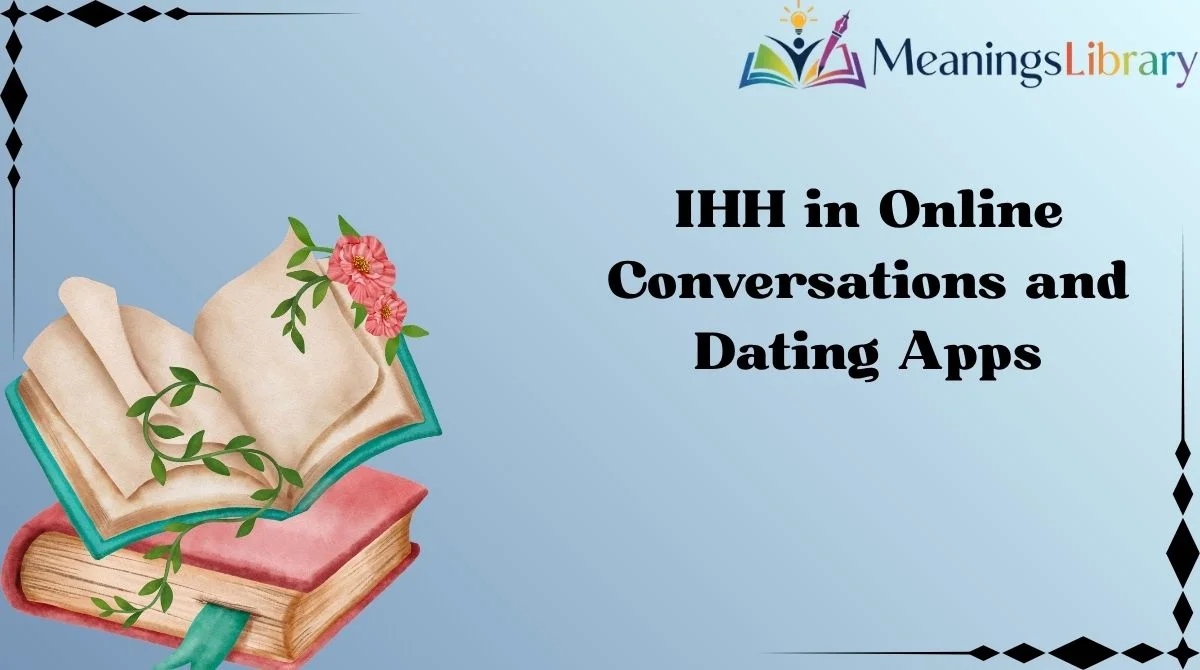 IHH in Online Conversations and Dating Apps