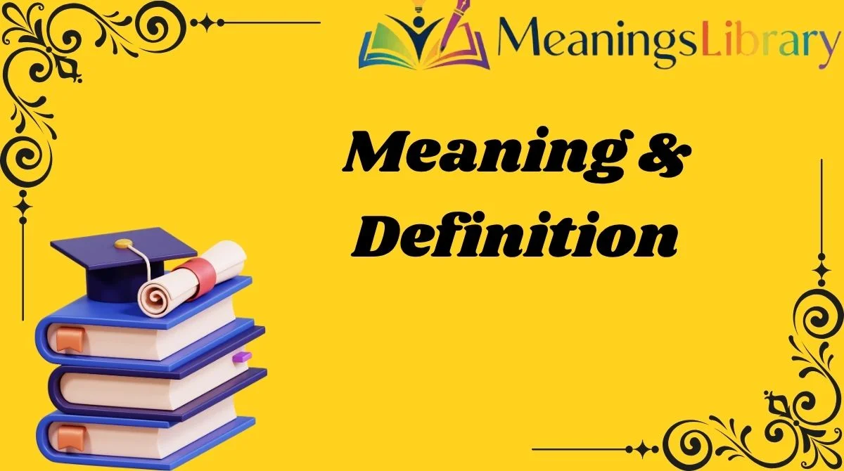 Meaning & Definition