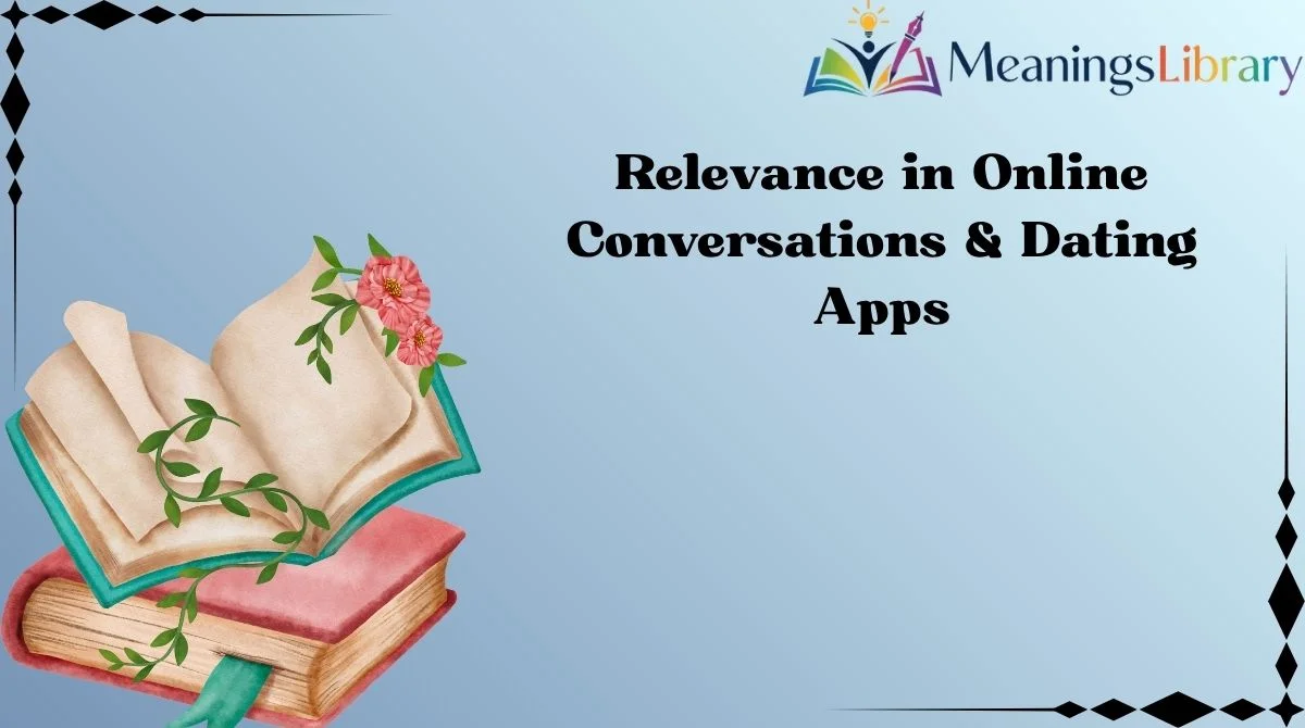 Relevance in Online Conversations & Dating Apps