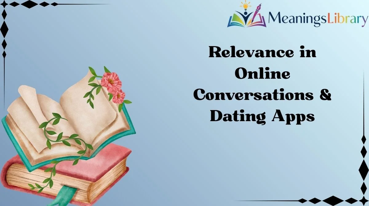 Relevance in Online Conversations & Dating Apps Relevance in Online Conversations & Dating Apps