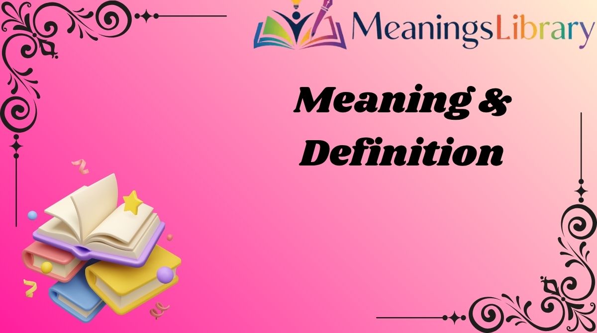 Meaning & Definition