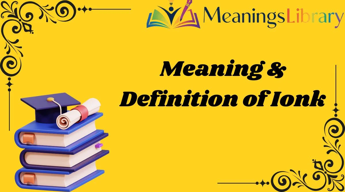 at (4) Meaning & Definition of Ionk