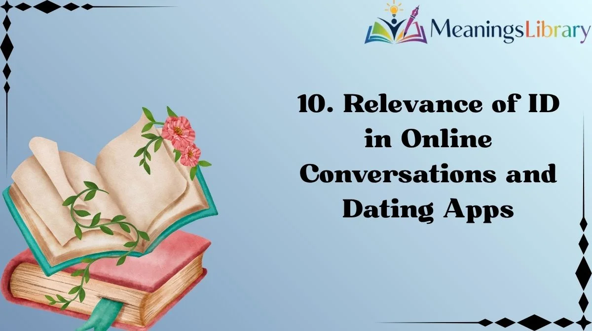 10. Relevance of ID in Online Conversations and Dating Apps