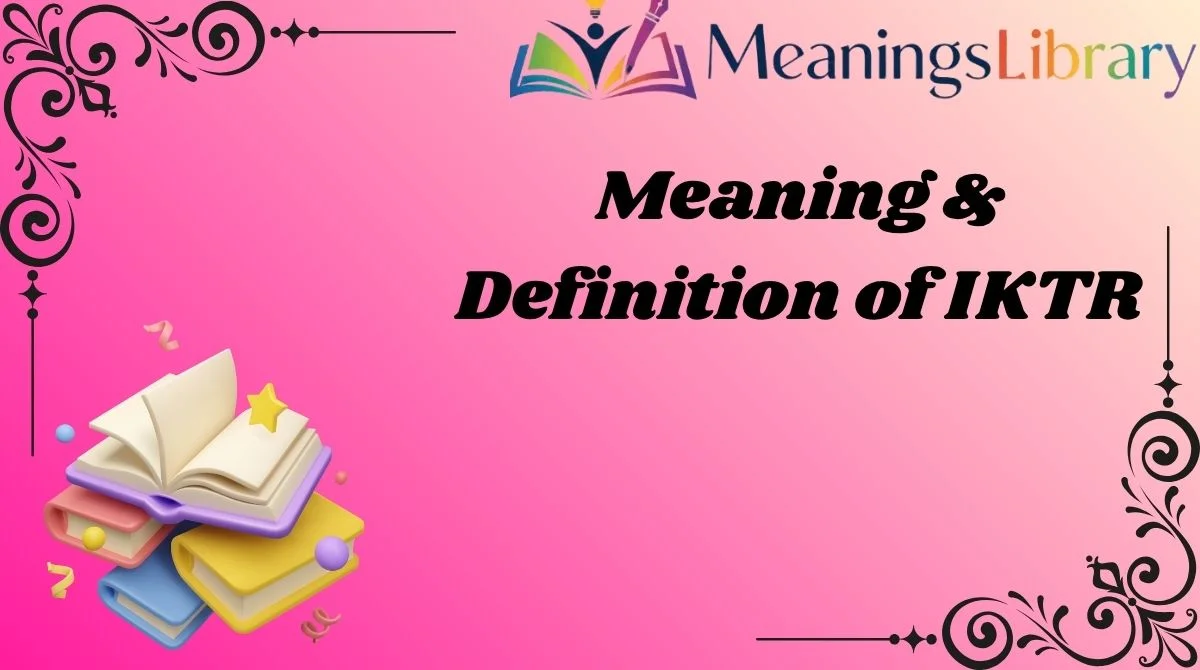 Meaning & Definition of IKTR
